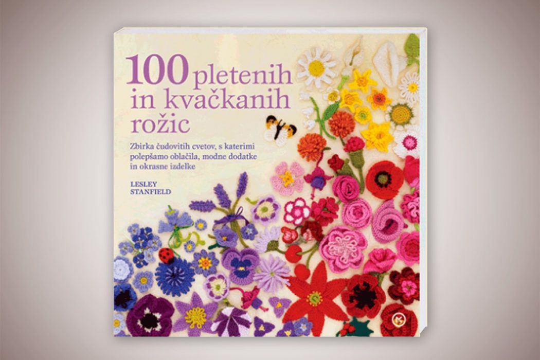 Knjiga: 100 pletenih in kvačkanih rožic